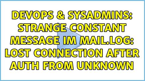 Devops Sysadmins Strange Constant Message Im Mail Log Lost