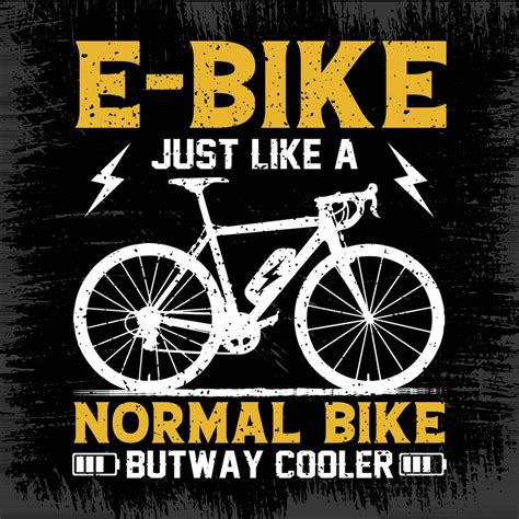 Ebike just like a normal bike but way cooler vector tshirt or poster design 24521802 Vector Art ...