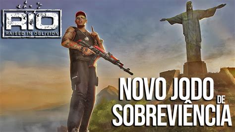 NOVO JOGO BRASILEIRO DE SOBREVIVÊNCIA RIO Raised in Oblivion YouTube