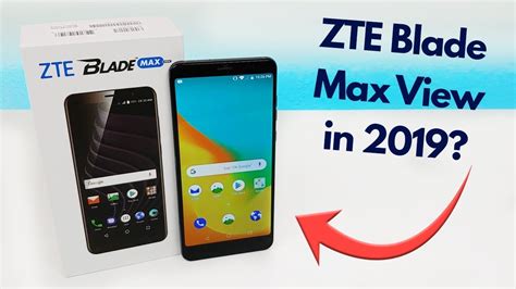 ZTE Blade Max View In 2019 Still Worth Buying Factory Unlocked