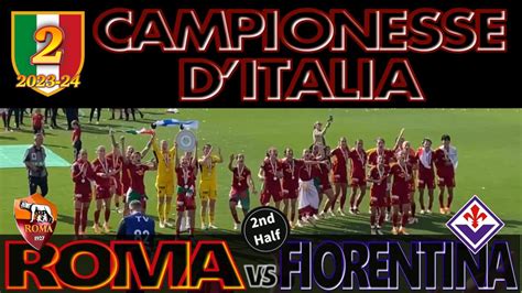 4k Roma 5 0 Fiorentina 2ndhalf ｜championship Award Ceremony｜serie