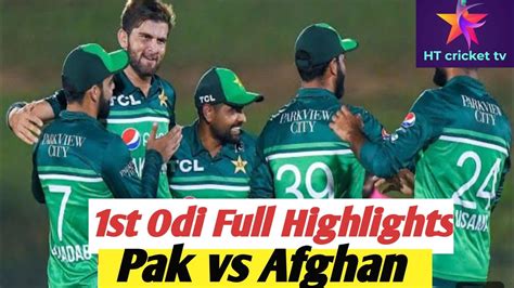 Pakistan Vs Afghanistan 1st Odi Full Highlights 2023 Pak Vs Afg 1st Odi Full Highlights Youtube