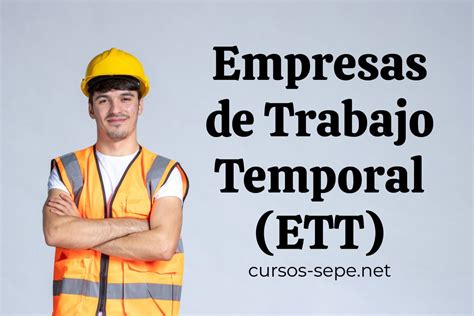 Empresas de Trabajo Temporal ETT en España Cursos SEPE