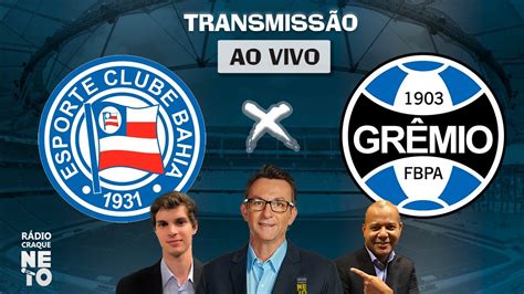 Bahia X Grêmio Ao Vivo Campeonato Brasileiro 2021 Rádio Craque