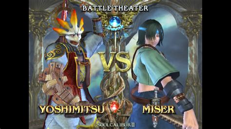 Soul Calibur III Battle Theater Yoshimitsu Vs Miser YouTube