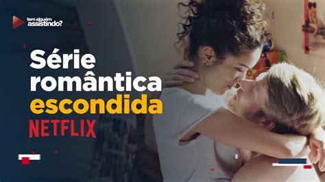 S Rie Apaixonante De Romance Escondida Na Netflix Que Voc Vai Adorar