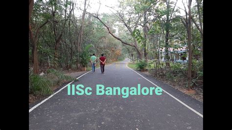 Iisc Bangalore Where Nature Meets With Science Indian Institute Of