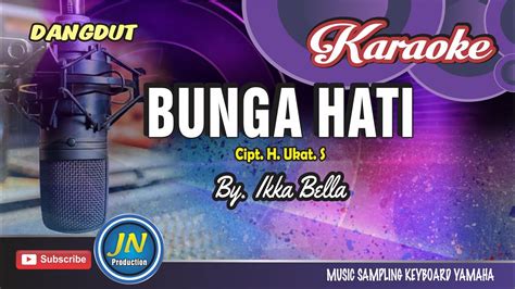 Bunga Hati Karaoke Dangdut Keyboard By Ikka Bella Youtube