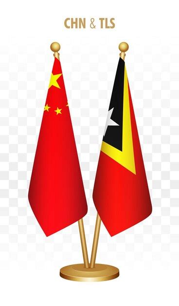 Premium Vector China And East Timor Leste Standing Flags Isolated On