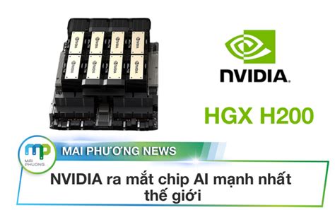 NVIDIA ra mắt chip AI mạnh nhất thế giới