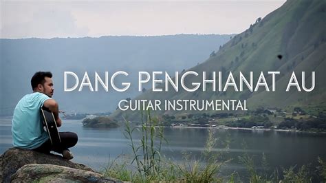 Lagu Batak Dang Penghianat Au Guitar Instrumental Youtube