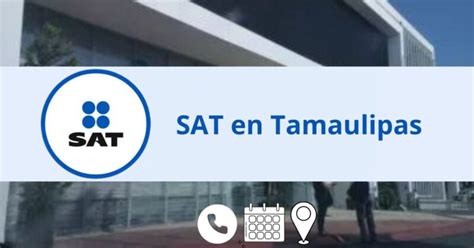 Oficinas Sat En Tamaulipas Horarios Citas Y Tel Fono