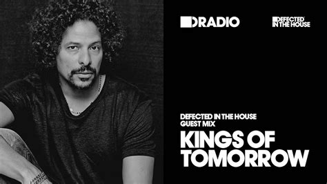 Defected In The House Radio 11 01 16 Guest Mix Kings Of Tomorrow