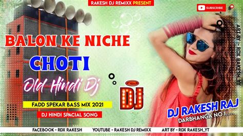 Balo Ke Niche Choti No Voice Tag Old Hindi Dj Remix Song