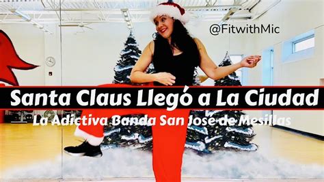 Santa Claus Llego A La Ciudad Zumba Christmas Navidad Dance