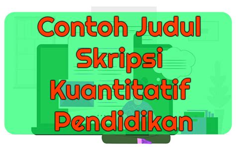 Contoh Judul Skripsi Kuantitatif Pendidikan