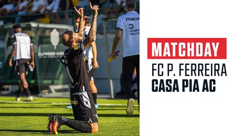 Matchday Fc Pa Os De Ferreira Vs Casa Pia Ac Youtube