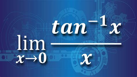 Limit X Tends To Zero Tan Inverse X By X Two Methods YouTube