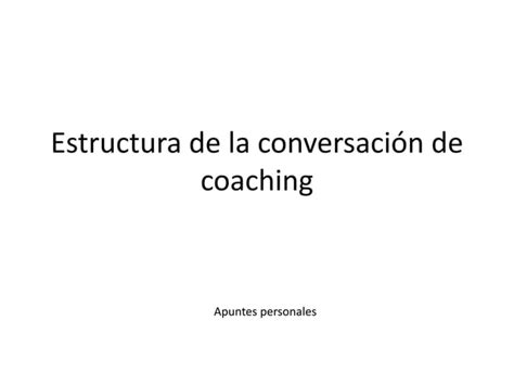 Estructura Conversación De Coaching Ppt