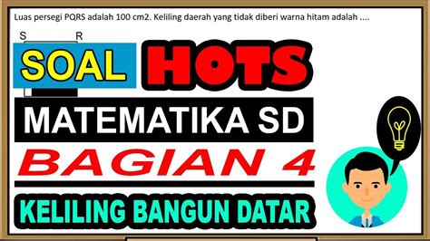 Soal Hots Matematika Sd Bagian 4 Keliling Bangun Datar Youtube