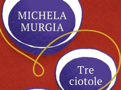 Michela Murgia Tre Ciotole Piccole Storie Di Grandi Cambiamenti