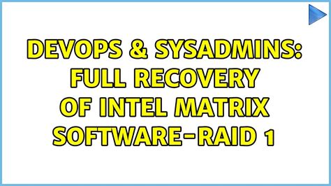 Devops Sysadmins Full Recovery Of Intel Matrix Software Raid