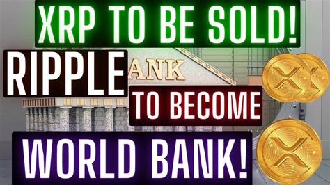 Xrp To Be Sold Via Open Order Books Ripple To Become A World Bank Xrp