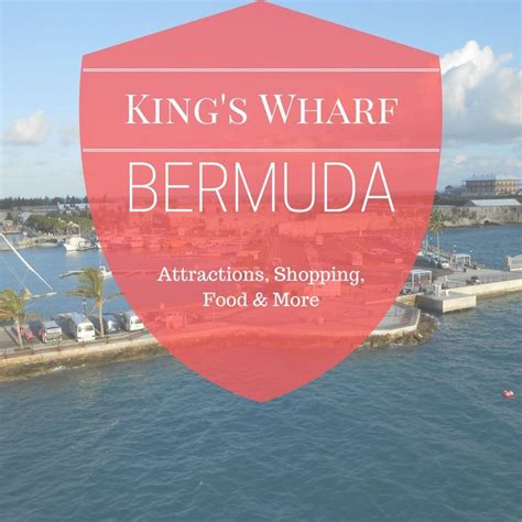 King's Wharf Bermuda Guide (Beaches, Attractions, Food, Shopping ...