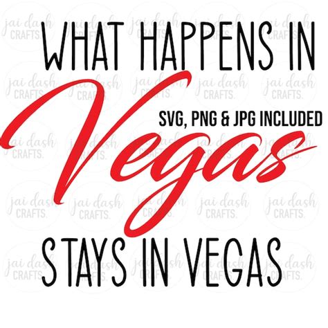 What Happens In Vegas Stays In Vegas Svg Png And Jpeg File Etsy