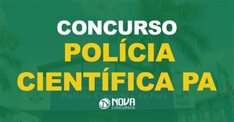 Concurso Polícia Científica PA Banca deve ser definida em breve