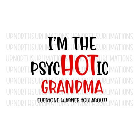 Funny Hot Grandma Svg Png Psychotic Grandma Svg Png Grandma - Etsy