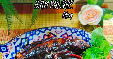 Resipi 21 12 Ikan Masak Kicap Oleh Hani Shaimi Cookpad