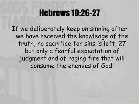 Hebrews If We Deliberately Keep On Sinning After We Have Received The