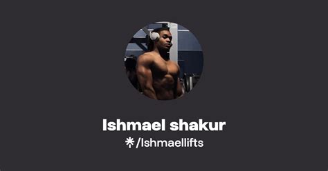 Ishmael Shakur Instagram TikTok Linktree