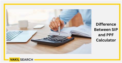 Difference Between SIP And PPF Calculator Vakilsearch