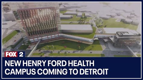 New Henry Ford Health Campus Coming To Detroit YouTube