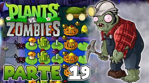 EL ZOMBIE MINERO SALE DE LA NIEBLA PARTE 19 PLANTS VS ZOMBIES