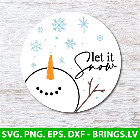 Let It Snow Snowman Svg Christmas Round Sign Svg Png Dxf Eps Cut Files For Cricut And