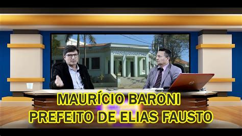 Maurício Baroni Prefeito de Elias Fausto YouTube