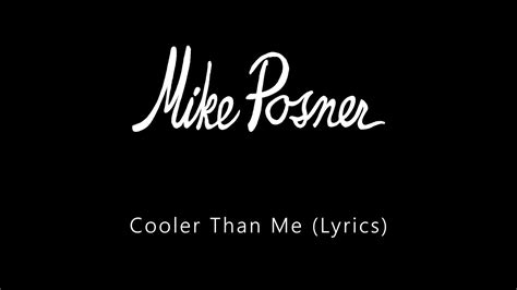 Mike Posner Cooler Than Me Lyrics Youtube