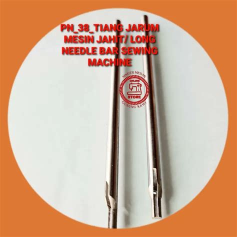 PN 38 Tiang Jarum Panjang Mesin Jahit Long Needle Bar Sewing Machine