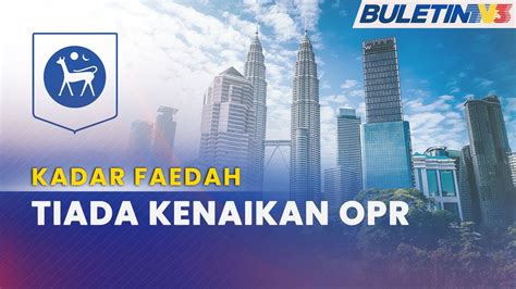 Kadar Faedah Opr Kekal Pada Peratus Bnm Youtube