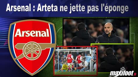 Arsenal Arteta ne jette pas l éponge Football MAXIFOOT