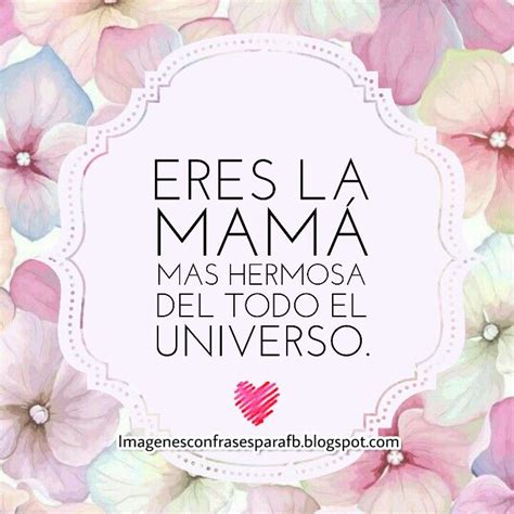 3 Imagenes Para Mamá Parte 1 Feliz Día Mamá Frases Pensamientos