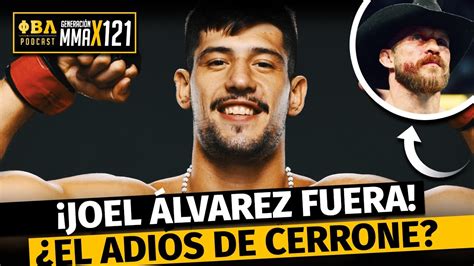 Generación MMA 121 JOEL ÁLVAREZ NO PELEARÁ EXPLICADO YouTube