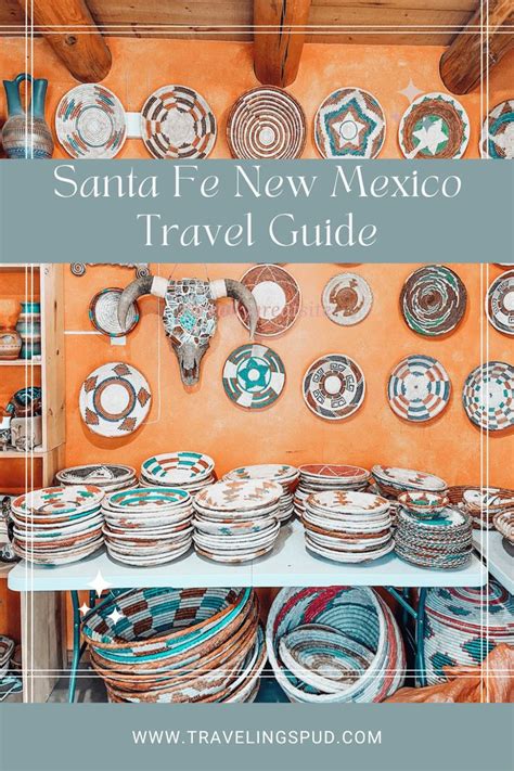 The Santa Fe New Mexico Travel Guide With Plates And Bowls On Display