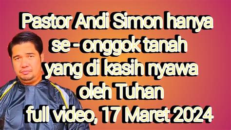 Pastor Andi Simon Hanyalah Se Onggok Tanah Yang Dikasih Nyawa Oleh