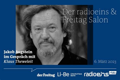 Freitag Salon Jakob Augstein Im Gespr Ch Mit Klaus Theweleit Der Freitag