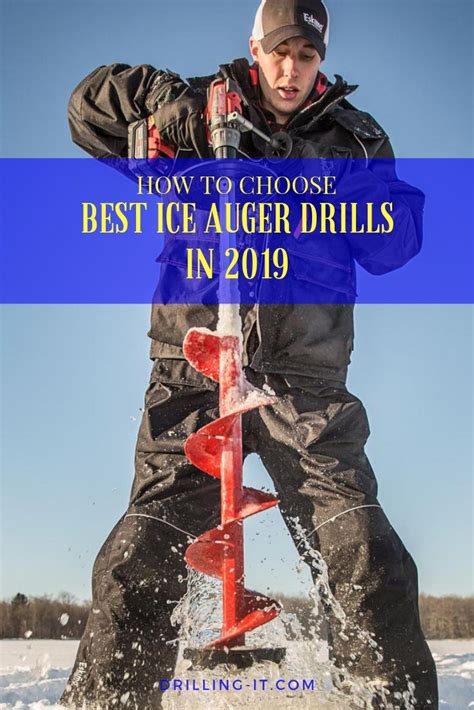 Top 4 Best Ice Auger Drills Improve Your Angling In 2024