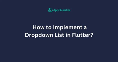 How To Implement Multi Layer Dropdown List In Flutter Appoverride